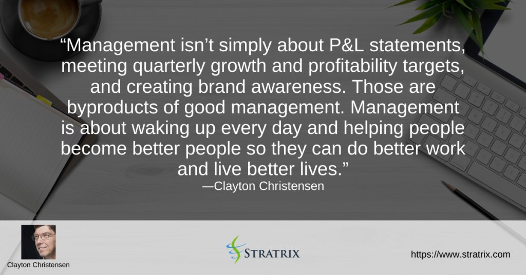 Management isn’t simply about P&L statements - Clayton Christensen Quote