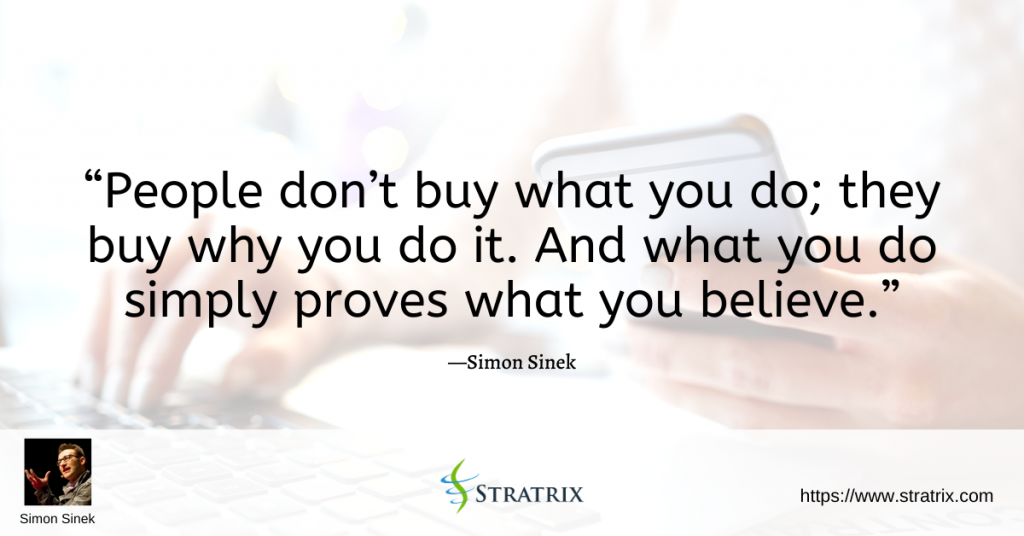 People buy why you do it - Simon Sinek