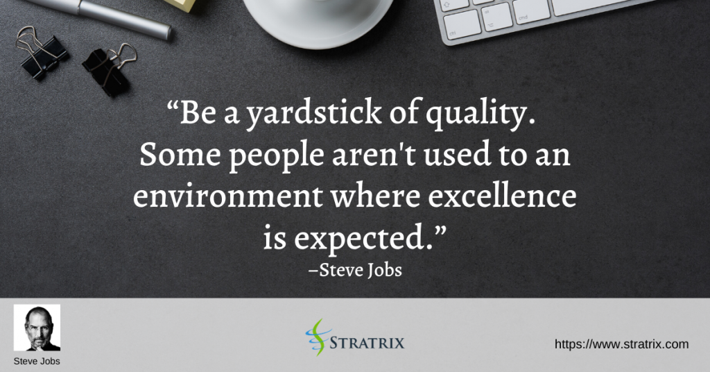 Be a yardstick of quality - Steve Jobs Quote