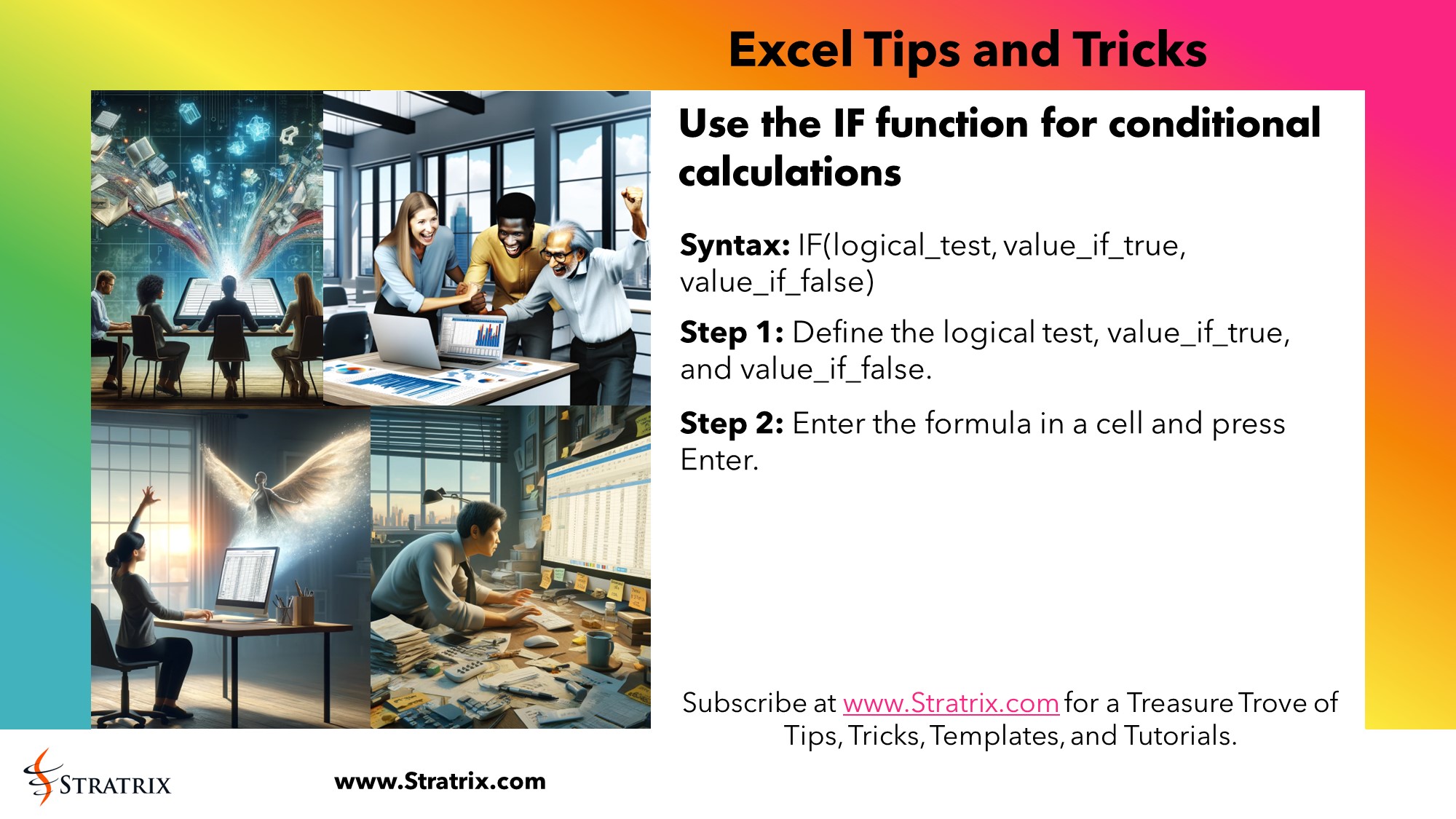 Use the IF function for conditional calculations