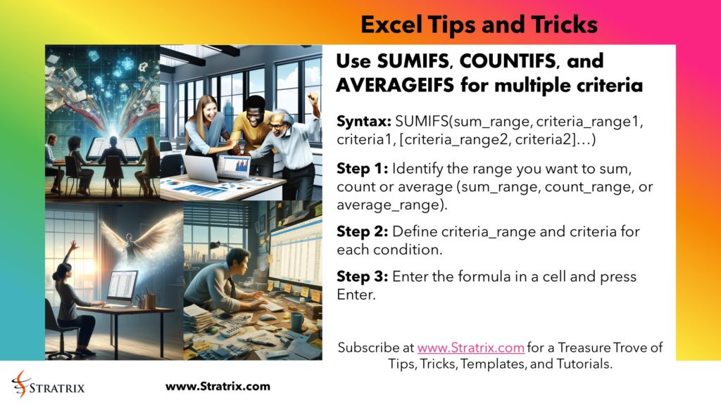 Use SUMIFS, COUNTIFS, and AVERAGEIFS for multiple criteria