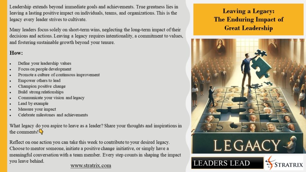 Leaving a Legacy: The Enduring Impact of Great Leadership
