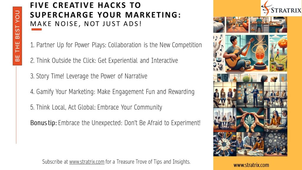 Five Creative Hacks to Supercharge Your Marketing: Make Noise, Not Just Ads!