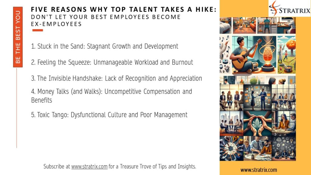 Five Reasons Why Top Talent Takes a Hike: Don't Let Your Best Employees Become Ex-Employees