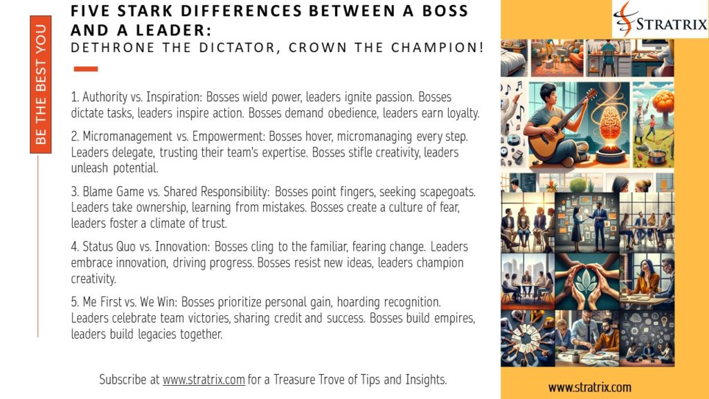 Five Stark Differences Between a Boss and a Leader: Dethrone the Dictator, Crown the Champion!
