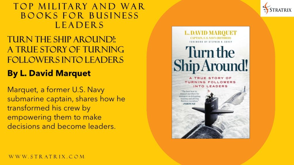 Turn the Ship Around!: A True Story of Turning Followers into Leaders by L. David Marquet