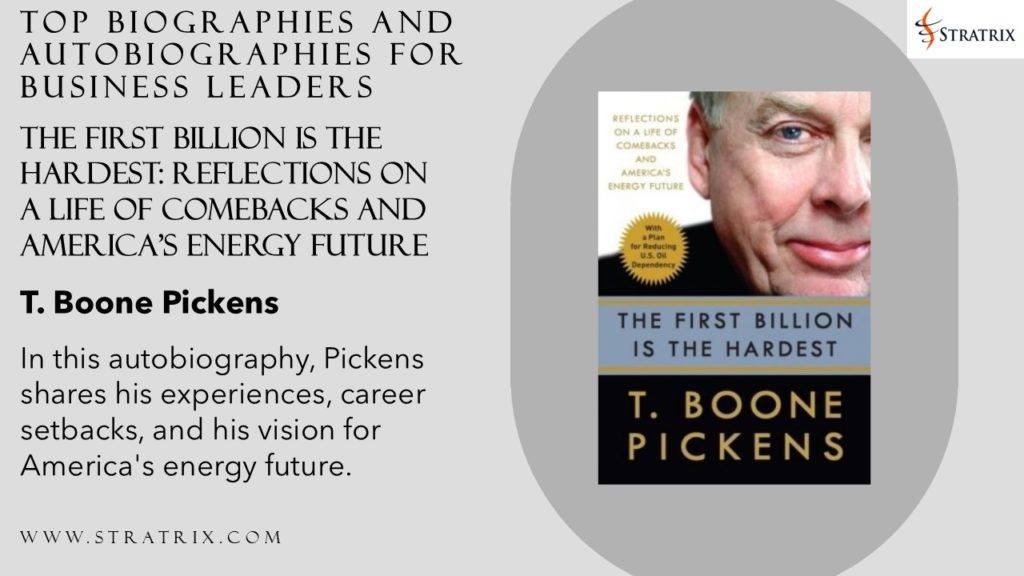 The First Billion Is the Hardest: Reflections on a Life of Comebacks and America's Energy Future by T. Boone Pickens